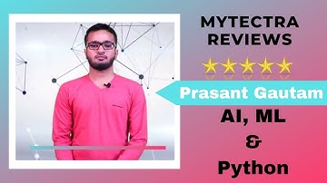 myTectra Reviews | Prashant Gautam | Python,Machine Learning and AI Training