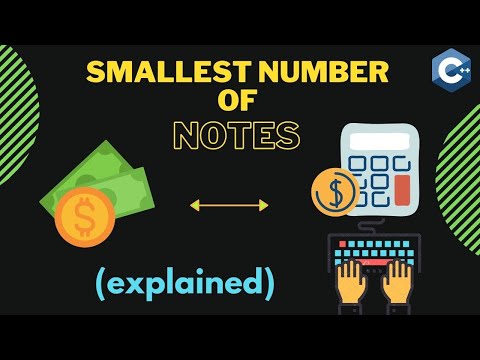 Smallest Numbers of Notes (explained)  | Competitive Progamming | C++ (in hindi)