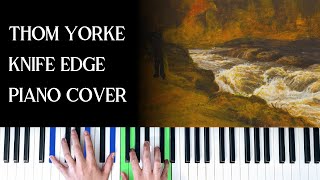 Thom Yorke - Knife Edge [Piano Cover]