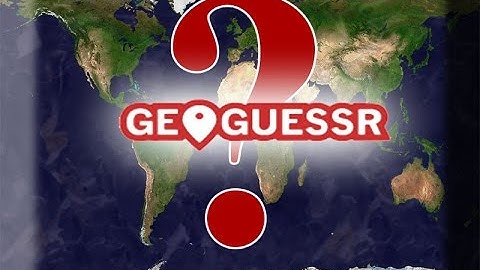 Geoguessr "Where In The World Am I?"