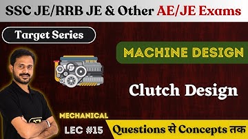 Clutch Design - Machine Design | Mechanical Engineering | SSC JE/RRB JE 2023/Gate/PSU Exam