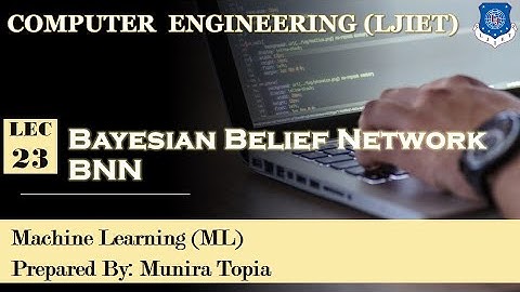 Lec-23_Bayesian Belief Network | Machine Learning | Computer Engineering