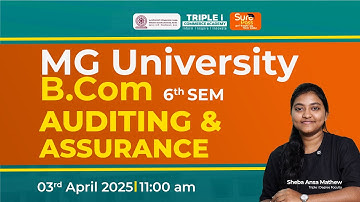 MG University B.Com 6th Sem | Auditing & Assurance | Quick Recap | Triple I