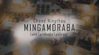 Chand Ningthou - MINGAMDRABA (with Lanchenba Laishram)