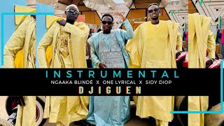 Instrumental - DJIGUEN - Ngaaka Blindé, One Lyrical & Sidy Diop