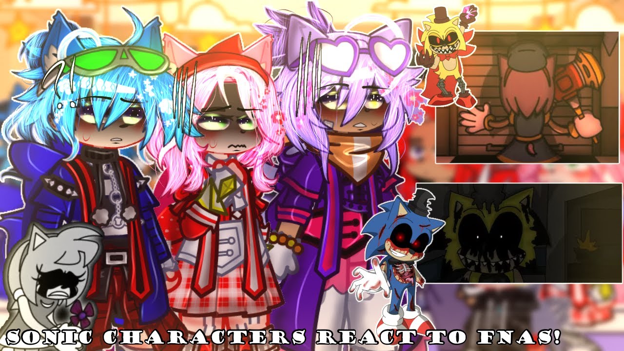𓏲⋆ ִֶָ ๋𓂃 ⋆ sonic characters (some) react to fnas! || 「Gacha Nebula-Sonic || original???