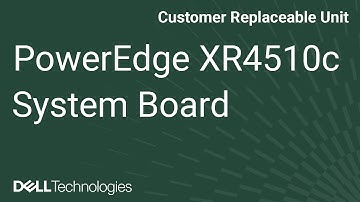 How to Remove/Install System Board for PowerEdge XR4510c