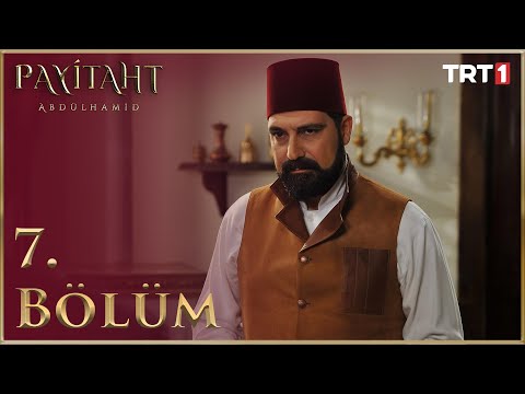 Payitaht Abdülhamid 7. Bölüm HD