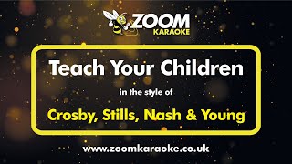 Crosby, Stills, Nash & Young - Teach Your Children (Without Backing Vocals) - Karaoke Version from Z