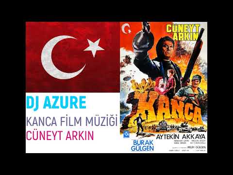 Kanca Cüneyt Arkın - Film Müziği ( Dj Azure REMAKE )