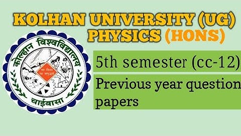 Kolhan University ug Physics (Hons) 5th Semester (CC-12) previous year question papers 📝