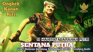 SI Manisnya Jaranan Putri - SENTANA PUTRA ●Notorejo Tulungagung 2023 ( Versi Ongkek Kanan Kiri )