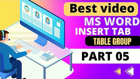 How to use Insert Tab| Table Design & layout tab full video || Table Group का उपयोग कैसे करें |