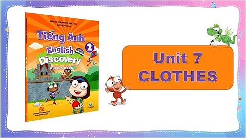 Tiếng Anh lớp 2. "CLOTHES" sách Discovery 2- Unit 7 - Video 01