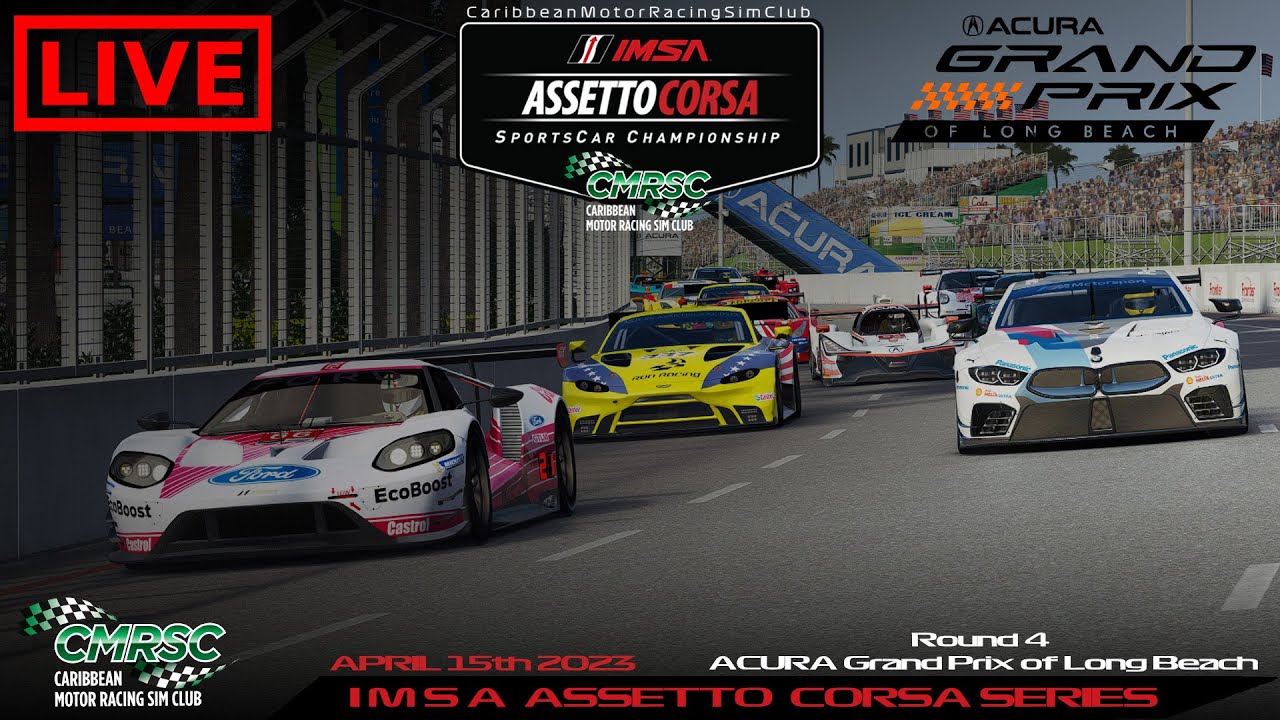Live l Round 4 l Grand Prix of Long Beach l 2023 CMRSC IMSA Assetto