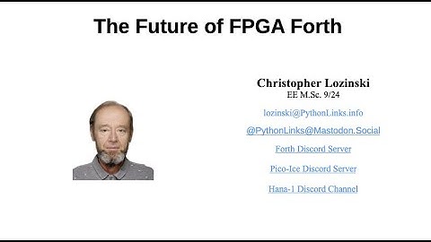 The Future of FPGA Forth -- Christopher Lozinski -- 2025-11-15