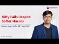 🔴 [Live] -  Market Analysis | Nifty Fails Despite Softer Macros | 22nd May | Kotak Neo