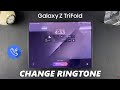 Samsung Galaxy Z TriFold: How To Change Ringtone