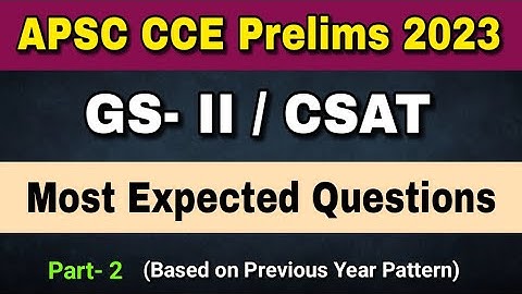 APSC CCE Prelims 2023 : Most Expected Questions on CSAT (GS-II) | APSC CSAT | APSC Prelims Paper 2