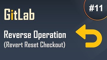 #11 GitLab Tutorial for Beginners | Reset, Revert, and Checkout | Easy Explanation