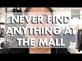 Never Find Anything At The Mall | Michelle Choi