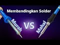 Tes Membandingkan Solder Murah VS Solder Mahal, Murah 7 Ribu - 10 Ribuan, Mahal 50 Ribu - 60 Ribuan