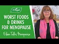 Worst foods & drinks for menopause