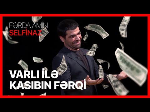 Fərda Amin — Varlı İlə Kasıbın Fərqi | SELFİNAZ