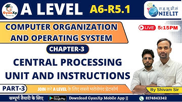 Chapter 3 (Part-3) || Central Processing Unit and Instructions || A6-R5.1 || A Level  || GyanXp
