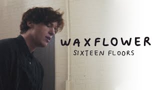 Video thumbnail of "Waxflower - Sixteen Floors (Official Music Video)"