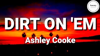 Ashley Cooke - Dirt On 'Em (Lyrics)