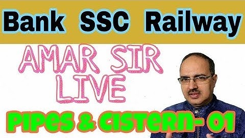 Pipes and Cistern-01 Amar Sir YouTube Live SBI PO IBPS PO SSC CGL RAILWAY