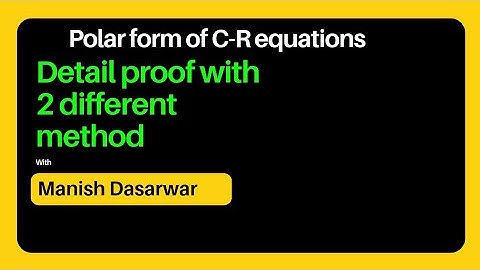 Polar form of C-R equations ( Proof by two different methods )