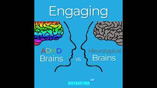 Engaging ADHD Brains vs. Neurotypical Brains