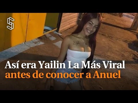 Así era Yailin La Más Viral antes de conocer a Anuel