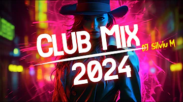 Music Mix 2024 | Party Club Dance 2024 | Best Remixes Of Popular Songs 2024 MEGAMIX (DJ Silviu M)