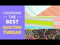 Choosing the Best Quilting Thread