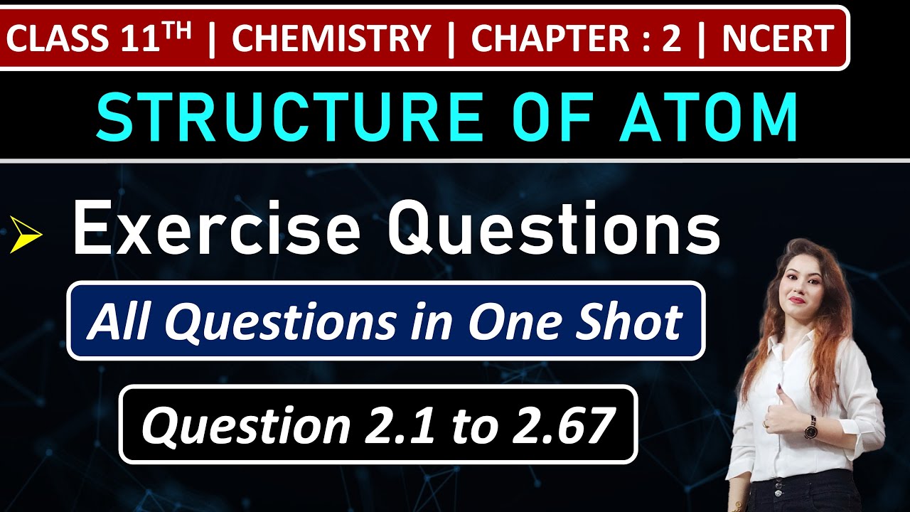 Class 11th Chemistry Chapter 2 Exercise Questions 2 1 To 2 67 Class 11th Chemistry Chapter 2 Exercise Questions 2 1 To 2 67