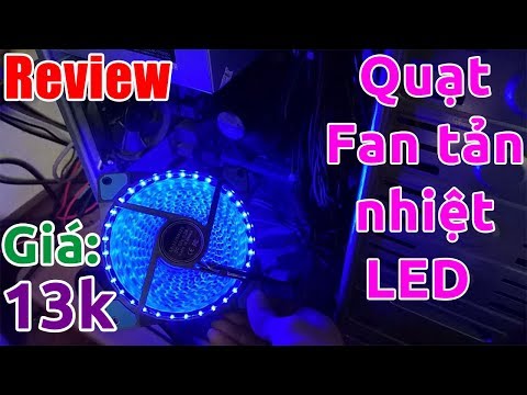 Trên tay FAN tản nhiệt CASE có đèn LED siêu đẹp