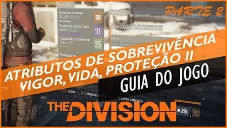 The Division Guia - Atributos de sobrevivência parte II