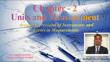 Accuracy,  precision of instruments and errors in measurement