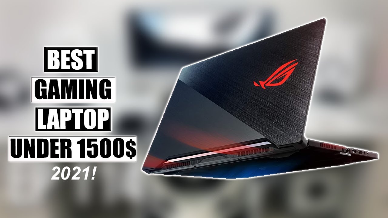 5 Best Gaming Laptop Under 1500 2021! YouTube