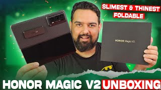 Slimmest & Thinnest Foldable Phone || Honor Magic V2 Unboxing & Initial Impression