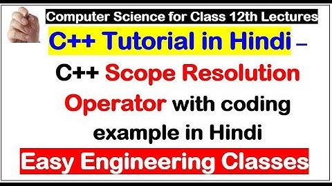 C++ Scope Resolution Operator with coding example in Hindi