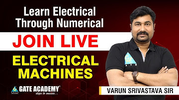 Learn Electrical Through Numerical | ELECTRICAL MACHINES |GATE & ESE| By VARUN SRIVASTAVA Sir