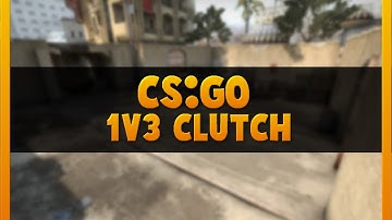 CS GO | 1V3 CLUTCH | DUST 2