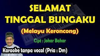 Selamat tinggal bungaku karaoke keroncong melayu nada pria