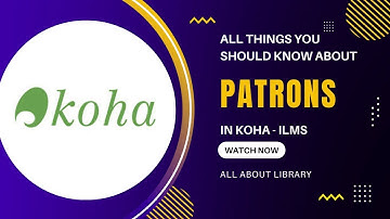 Patron Module in KOHA | Patron category | Add & Edit a patron |Global system preferences on Patron