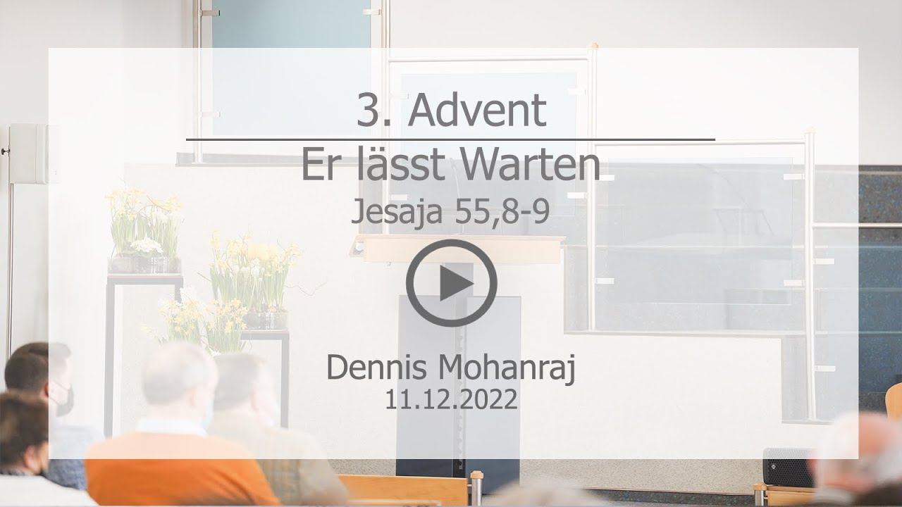 3. Advent: Er lässt Warten - Dennis Mohanraj