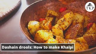 Dashain drools: How to make Khalpi